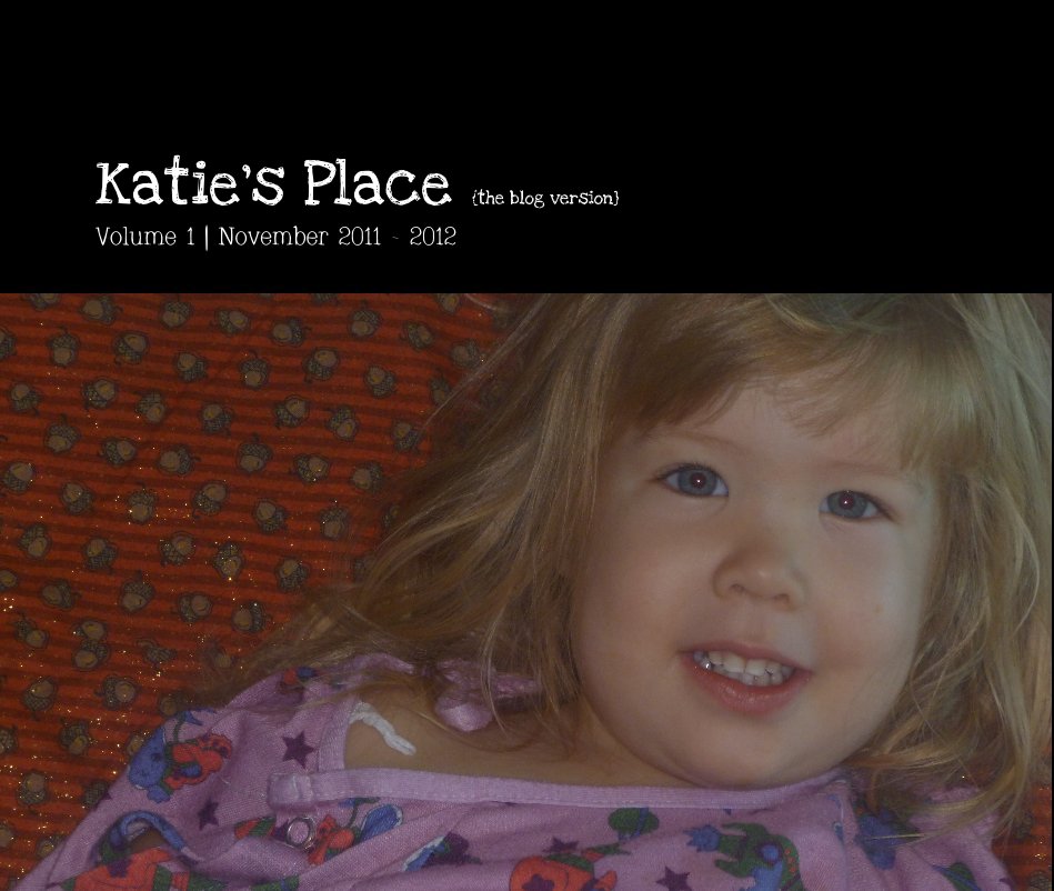 Ver Katie's Place {the blog version} por Anndrea Epps and
book design by Cari Hudkins