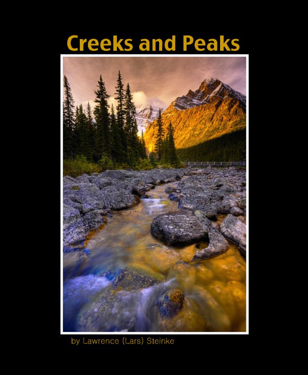 View Creeks and Peaks by Lawrence (Lars) Steinke