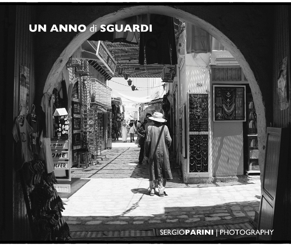 View UN ANNO di SGUARDI by Sergio Parini
