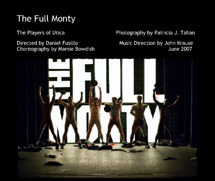 Ver The Full Monty por Directed by Daniel Fusillo                          Music Direction by John Krause