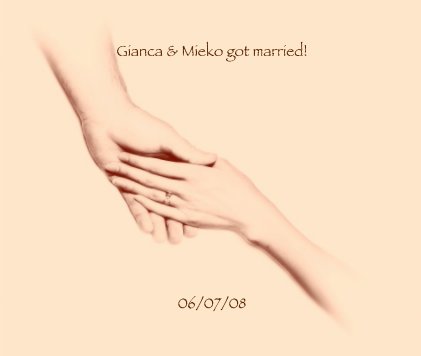 Gianca & Mieko got married! 06/07/08 book cover