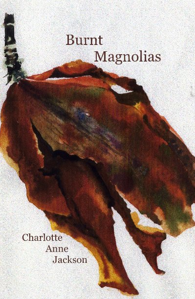 View Burnt Magnolias by Charlotte Anne Jackson