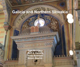 Galicia and Northern Slovakia Tom Weingeist Rolf A. Karlson Frida Bjoersell Simon Boehm book cover