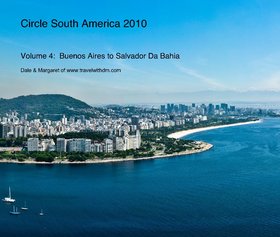 View Circle South America 2010 Volume 4 by Dale & Margaret of www.travelwithdm.com