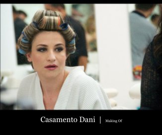Casamento Dani | Making Of book cover