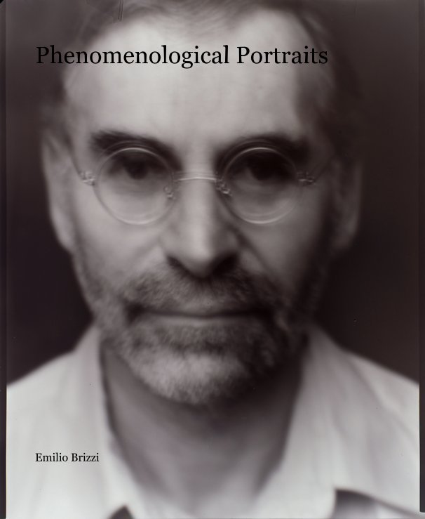 View Phenomenological Portraits by Emilio Brizzi