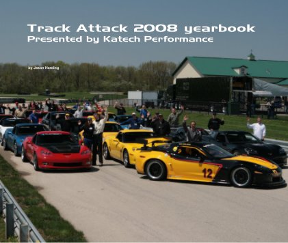 Track Attack 2008 yearbook Presented by Katech Performance book cover