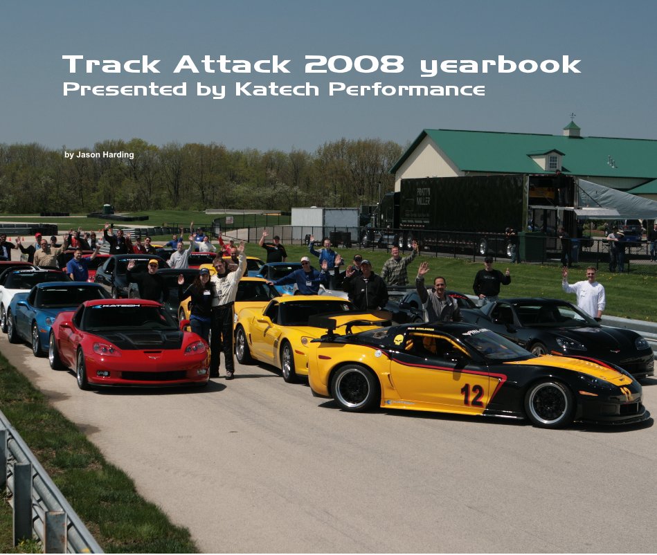 Ver Track Attack 2008 yearbook Presented by Katech Performance por Jason Harding