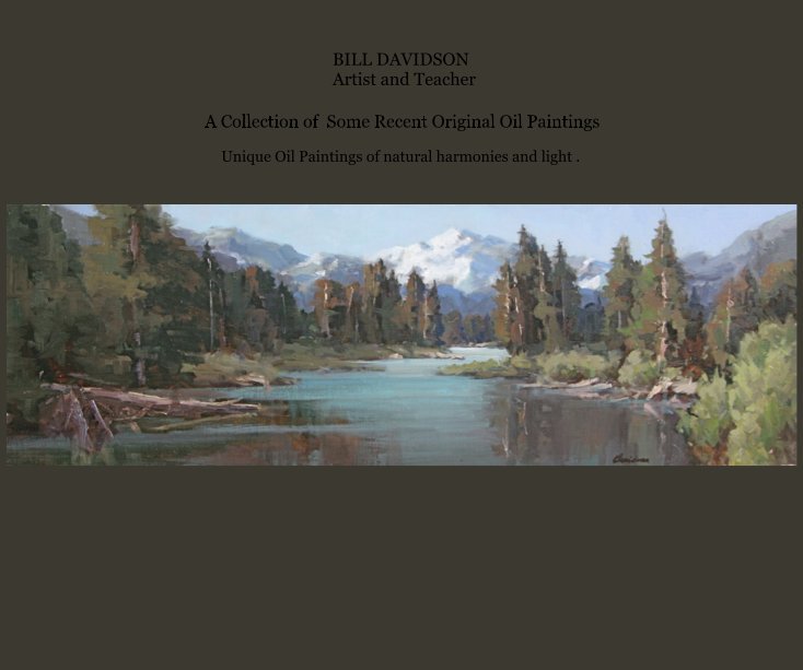 Visualizza BILL DAVIDSON Artist and Teacher di Unique Oil Paintings of natural harmonies and light .