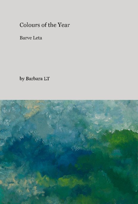 View Colours of the Year Barve Leta by Barbara LT