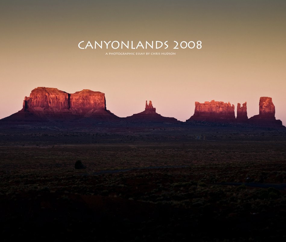 View CANYONLANDS 2008 by Chris Hudson