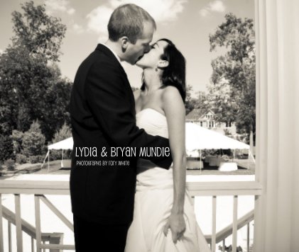 Lydia & Bryan Mundie Photographs by Rory White book cover