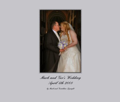 Mark and Ger's Wedding April 4th 2008 book cover