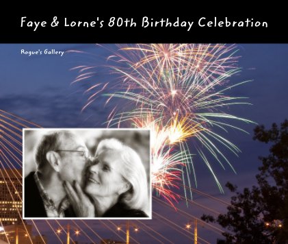 Faye & Lorne's 80th Birthday Celebration book cover