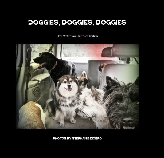 Doggies, Doggies, Doggies! nach Photos by Stephanie Ziobro anzeigen