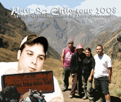 Peru & Chile tour 2008 with a special appearance by Peter Schiavone book cover