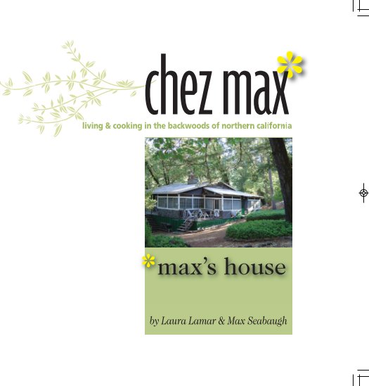 View Chez Max (Max's House) by Laura Lamar + Max Seabaugh