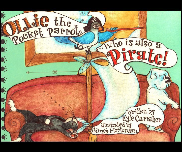 View Ollie the Pocket Parrot,...who is also a Pirate! by Kyle Carraher and Aimee Mortensen