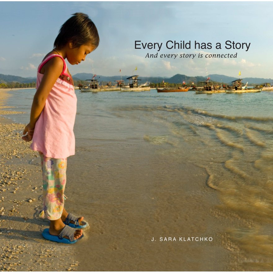 View Every Child has a Story by j. Sara Klatchko