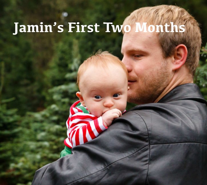 View Jamin's First Two Months by Rob and Lindsay Grove