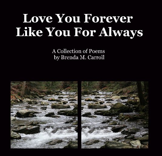 View Love You Forever Like You For Always by Brenda M. Carroll