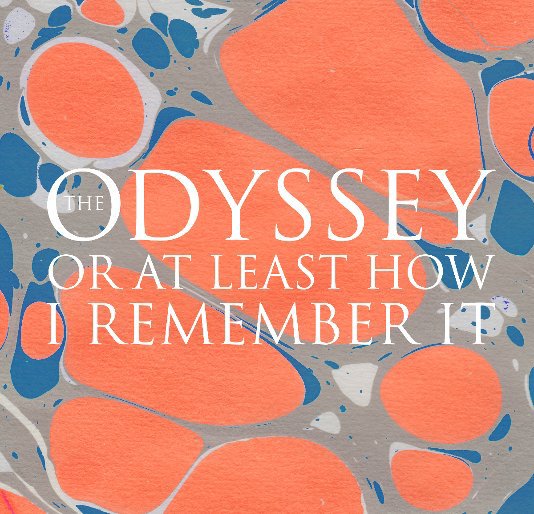 The Odyssey or at least How I Remember It nach Kyle Ferrin anzeigen