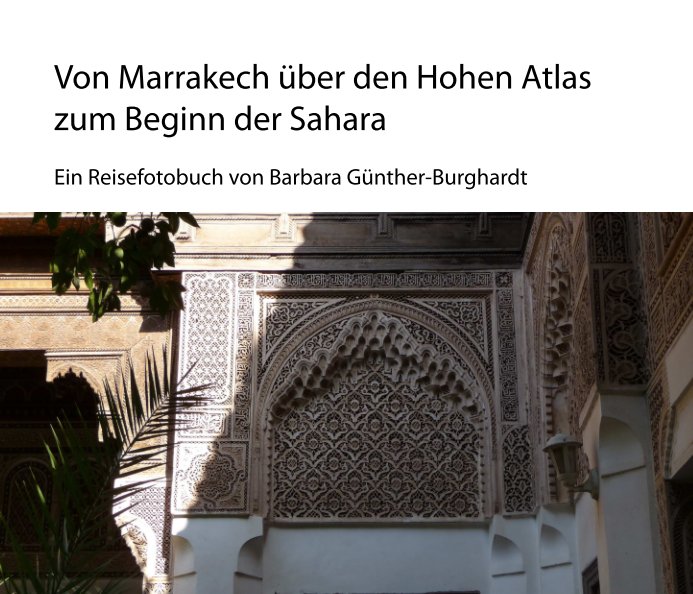 View Von Marrakech über den Hohen Atlas zum Beginn der Sahara by Barbara Günther-Burghardt