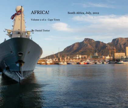 AFRICA! South Africa, July, 2012 Volume 2 of 2: Cape Town book cover