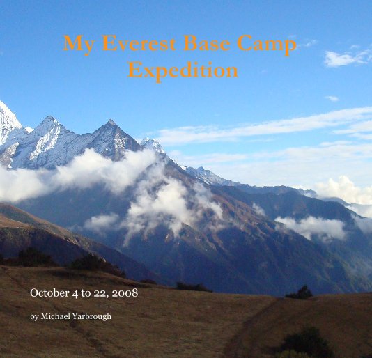 View My Everest Base Camp Expedition by Michael Yarbrough