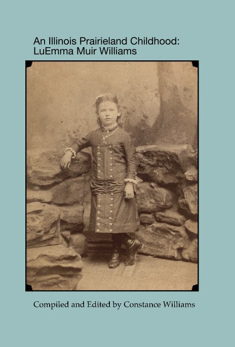 View An Illinois Prairieland Childhood by Compiled and Edited by Constance Williams