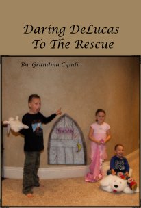 Daring DeLucas To The Rescue By: Grandma Cyndi book cover