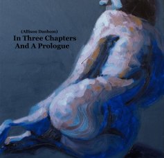 (Allison Danbom) In Three Chapters And A Prologue book cover