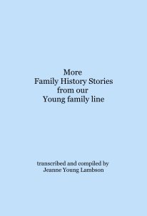 More Family History Stories from our Young family line book cover