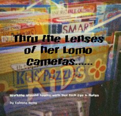 Thru the Lenses of her Lomo Cameras...... book cover