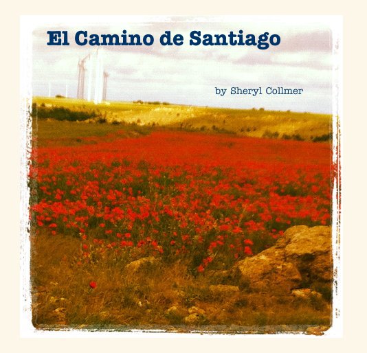 View El Camino de Santiago by Sheryl Collmer