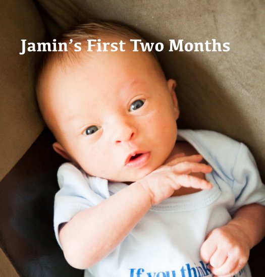 View Jamin's First Two Months by Rob and Lindsay Grove
