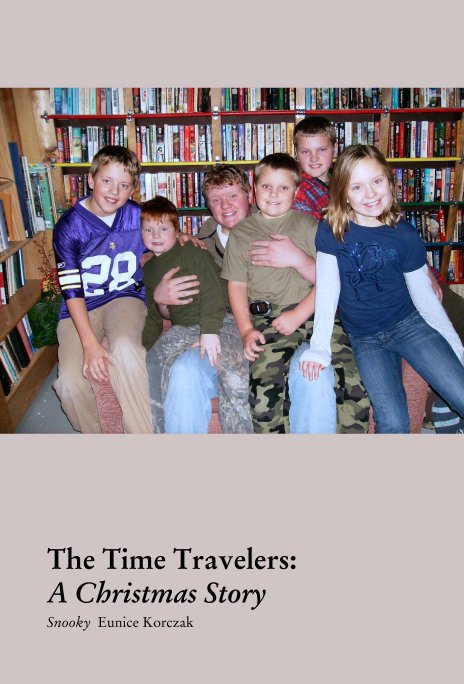 View The Time Travelers:
A Christmas Story by Snooky  Eunice Korczak