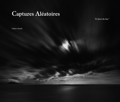 Captures Aléatoires "le haut du bas" book cover
