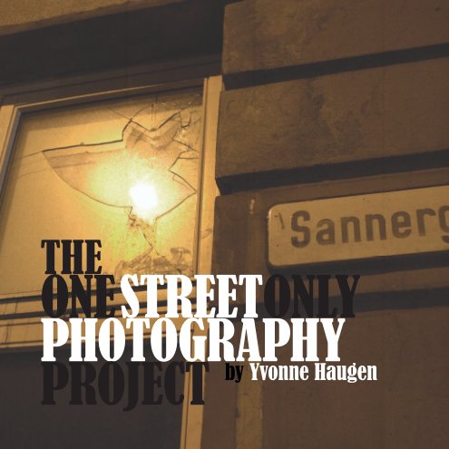 View The One Street Only Photography Project by Yvonne Haugen