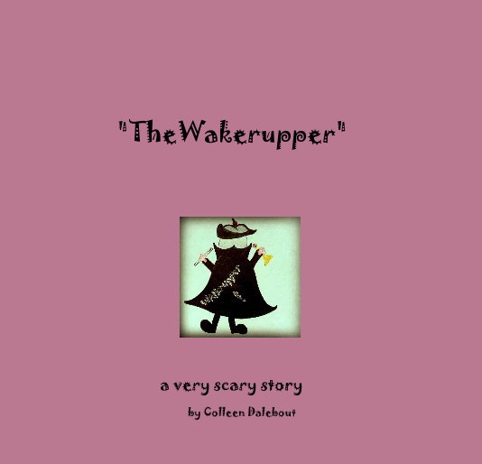 View "TheWakerupper" by Colleen Dalebout
