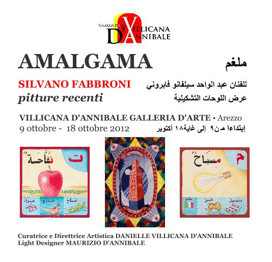 Visualizza AMALGAMA ملغم SILVANO FABBRONI للفنان عبد الواحد سيلفانو فابروني pitture recenti عرض اللوحات التشكيلية di DANIELLE VILLICANA D'ANNIBALE