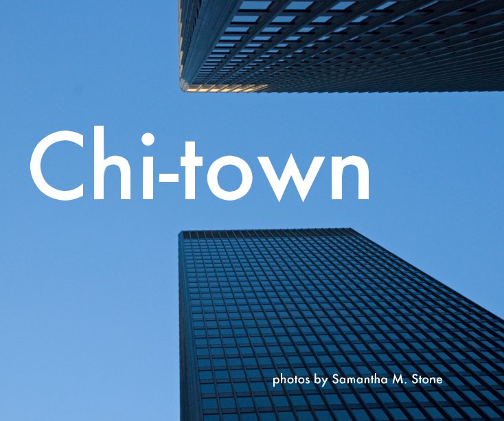View Chi-town by Samantha M. Stone
