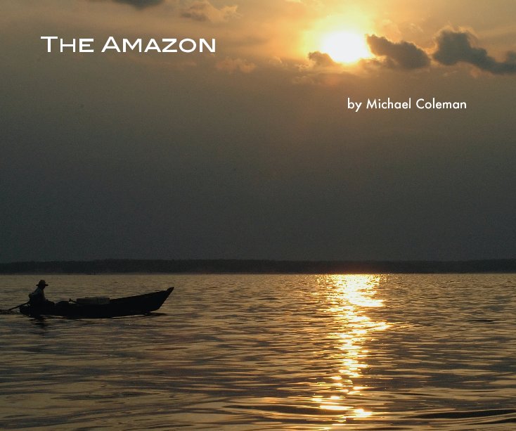 View The Amazon by Michael Coleman