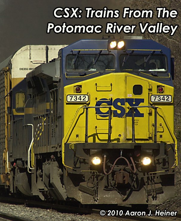 View CSX: Trains From The Potomac River Valley by Aaron J. Heiner