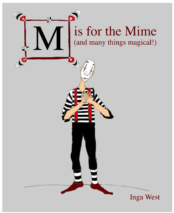 Visualizza M is for the Mime (and many things Magical!!) di Inga West