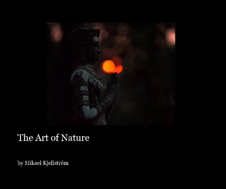 View The Art of Nature by Mikael Kjellström and Sarah Dewey