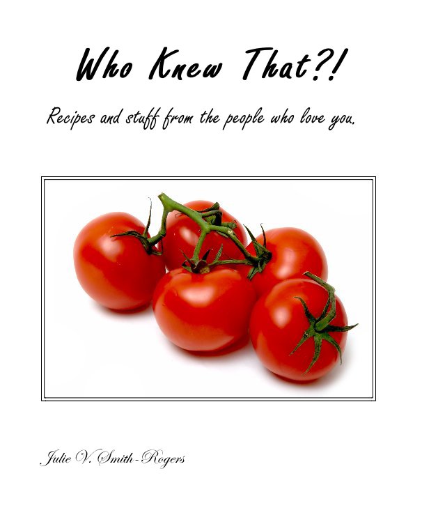 View Who Knew That?! by Julie V. Smith-Rogers