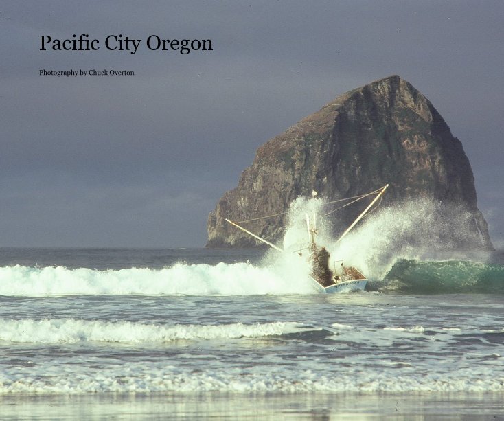 View Pacific City Oregon by Chuck Overton