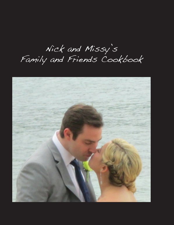 View Nick & Missy's Cookbook by Lisa Waddell
