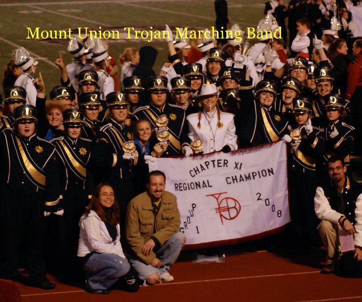 Ver Mount Union Trojan Marching Band por Pictures By: Pam Kane and Rebecca Taylor Author: Pam Kane